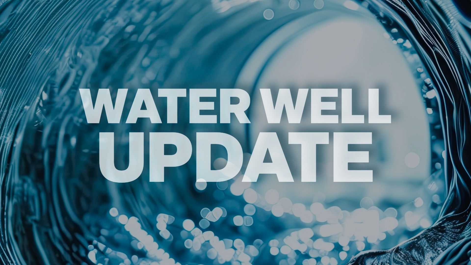 A digital graphic with a blue-toned, swirling water vortex background. Centered in large, bold, white sans-serif typography are the words "WATER WELL UPDATE." The design is clean, high-contrast, and professional.